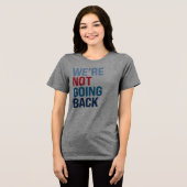 Wir gehen nicht zurück Tri-Blend shirt (Vorderseite voll)