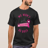 Wir gehen nicht zurück, um weibliche Frauenlobby z T-Shirt (Vorderseite)