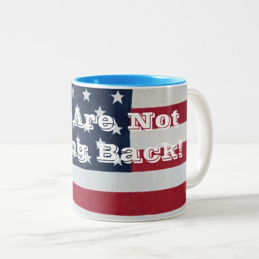 Wir gehen nicht zurück! zweifarbige tasse (VorderseiteRechts)