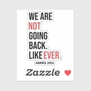 Wir gehen nie zurück und stimmen für Harris Aufkleber