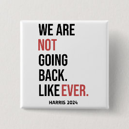 Wir gehen nie zurück und stimmen für Harris Button