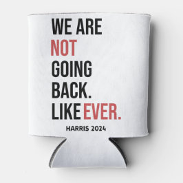 Wir gehen nie zurück und stimmen für Harris Dosenkühler