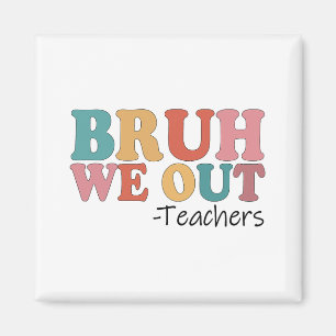 Wir gehen raus Lehrer Glücklicher letzter Schultag Magnet