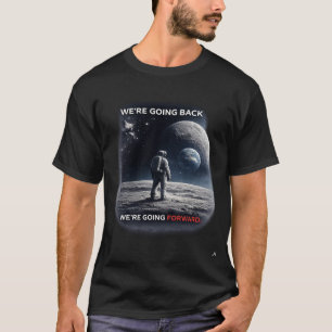 Wir gehen zurück / Wir gehen vorwärts T-Shirt