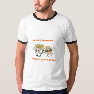 WIR GEHEN ZUSAMMEN WIE BURGER&FRIES T-Shirt
