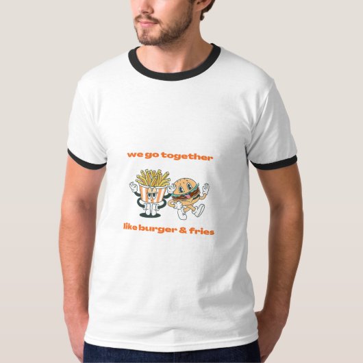 WIR GEHEN ZUSAMMEN WIE BURGER&FRIES T-Shirt (Vorderseite)