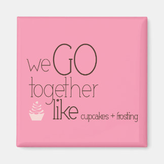 Wir gehen zusammen / Wie Cupcakes + Zuckerguss Magnet