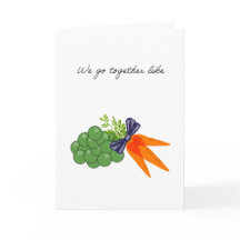 wir gehen zusammen wie Erbsen und Karotten