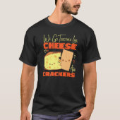 Wir gehen zusammen wie Käse und Cracker T-Shirt (Vorderseite)