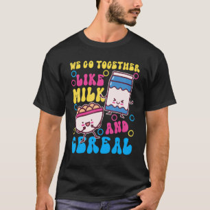 Wir gehen zusammen wie Milch und Getreide T-Shirt