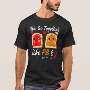 Wir gehen zusammen wie Pb & J Peanut Butter Jelly  T-Shirt