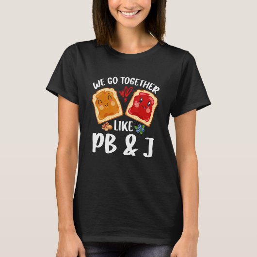 Wir gehen zusammen wie PB & J Peanut Butter und Je T-Shirt (Vorderseite)