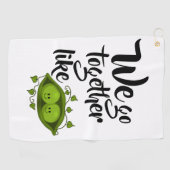 Wir gehen zusammen wie zwei Erbsen in einem Pod Golfhandtuch (Horizontal)