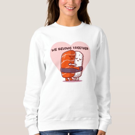 Wir gehören zusammen sweatshirt (Vorderseite)