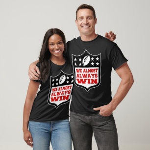 Wir gewinnen fast immer, American Football T-Shirt