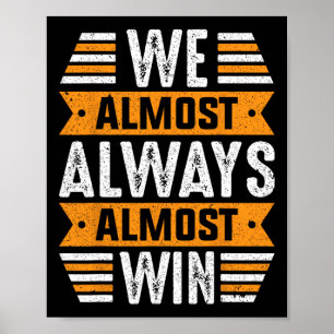 Wir gewinnen fast immer fast Sport Witze Fußball Poster