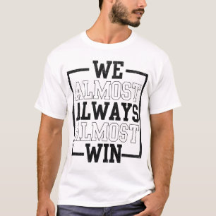 Wir gewinnen fast immer Funny Football T-Shirt