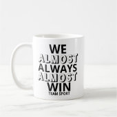 Wir gewinnen fast immer Funny Sports Fan Kaffeetasse (Links)