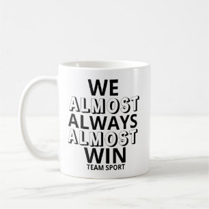 Wir gewinnen fast immer Funny Sports Fan Kaffeetasse