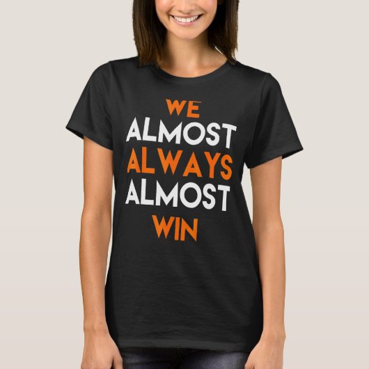 Wir gewinnen fast immer Funny Sports Fan T-Shirt (Vorderseite)