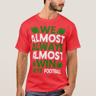 Wir gewinnen fast immer T-Shirt