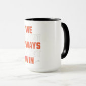 Wir gewinnen fast immer Tasse, Game Day Tasse (VorderseiteRechts)