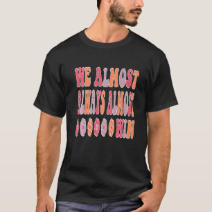 Wir gewinnen fast immer Zitat für Fußball-Fans T-Shirt