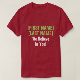 Wir glauben an Sie! kundenspezifische T-Shirt