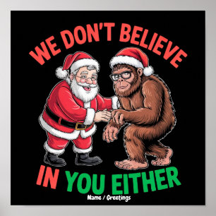 Wir glauben auch nicht an dich Lustiger Bigfoot Ch Poster
