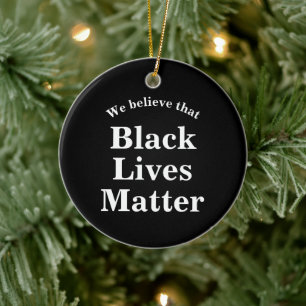 Wir glauben, dass Black Lives Matter Words Stateme Keramik Ornament