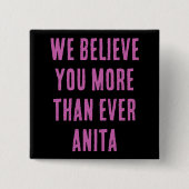 WIR GLAUBEN IHNEN MEHR ALS JEMALS ANITA, Button (Vorderseite)