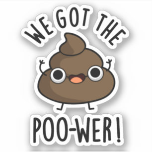 Wir Got den Poo-wer-Funny-Kack-Pun Aufkleber