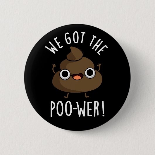 Wir Got den Poo-wer Funny Kack Pun Dark BG Button (Vorderseite)