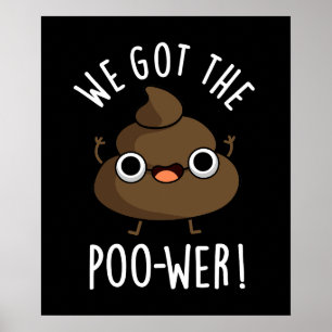 Wir Got den Poo-wer Funny Kack Pun Dark BG Poster