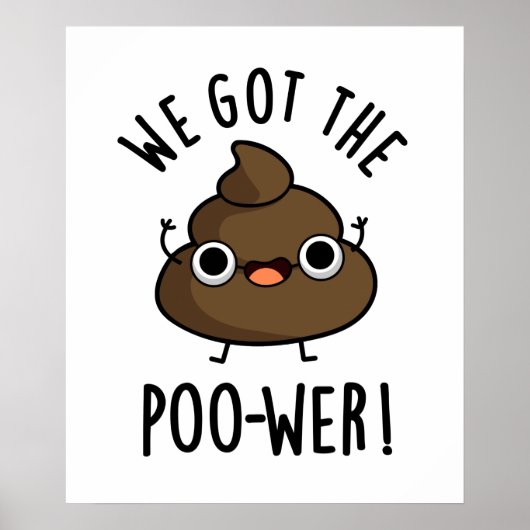 Wir Got den Poo-wer-Funny-Kack-Pun Poster (Vorne)