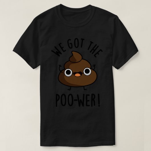 Wir Got den Power Funny Kack Pun T-Shirt (Design vorne)
