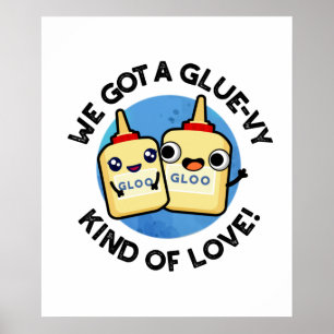 Wir Got eine Art Glühwürmchen-Liebe-Funny-Glue-Pui Poster