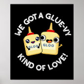 Wir Got eine Art Klebstoff-Klebstoff-Leim, schwarz Poster (Vorne)