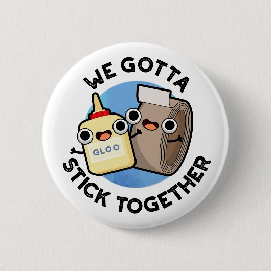 Wir gotta Stick Together Funny Sticky Tape Glue Pu Button (Vorderseite)