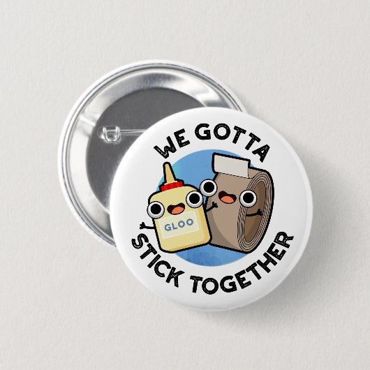 Wir gotta Stick Together Funny Sticky Tape Glue Pu Button (Vorne & Hinten)