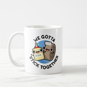 Wir gotta Stick Together Funny Sticky Tape Glue Pu Kaffeetasse