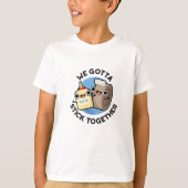 Wir gotta Stick Together Funny Sticky Tape Glue Pu T-Shirt (Vorderseite)