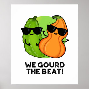 Wir gourten den Beat Funny Veggie Pun Poster