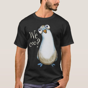 Wir gurren neugierige Taube für Taubenliebhaber un T-Shirt