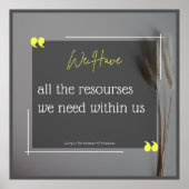 Wir haben alle Ressourcen in uns Poster (Vorne)