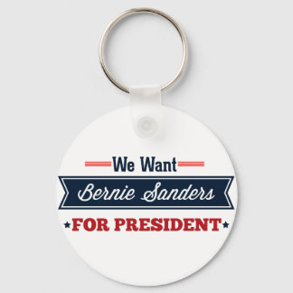 Wir haben Bernie Sanders für Präsident Gewollt Schlüsselanhänger