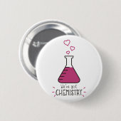 Wir haben Chemie Button (Vorne & Hinten)