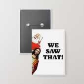 WIR HABEN DAS GESEHEN! Der Weihnachtsmann und Jesu Button (Vorderseite/Rückseite)