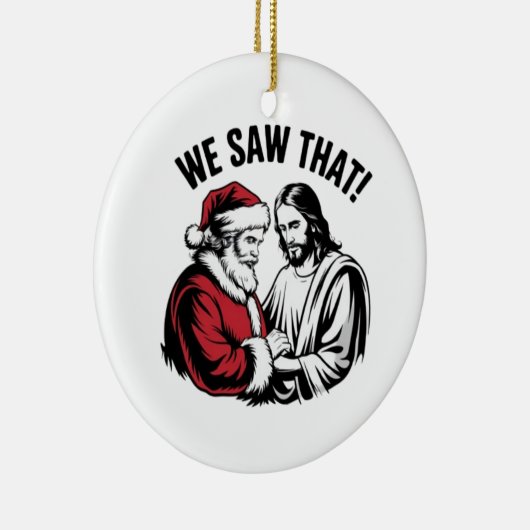 WIR HABEN DAS GESEHEN! Der Weihnachtsmann und Jesu Keramik Ornament (Rechts)