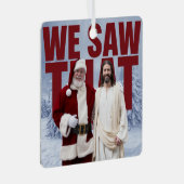 WIR HABEN DAS GESEHEN! Der Weihnachtsmann und Jesu Ornament Aus Metall (Vorderseite Rechts)